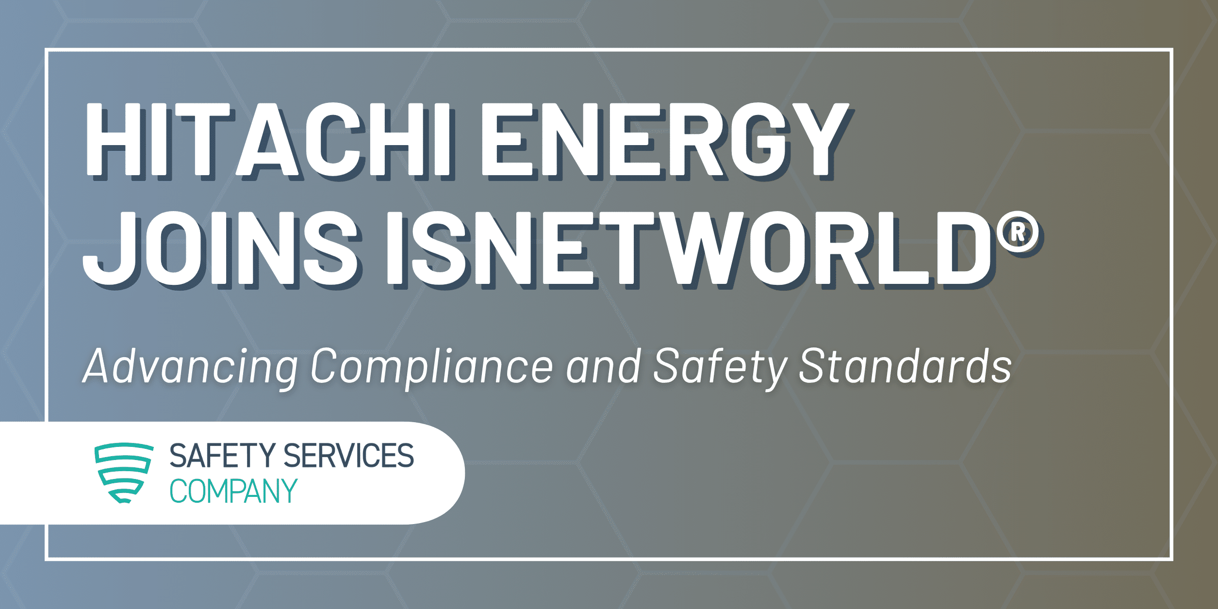Hitachi Energy Joins *ISNetworld®: Advancing Compliance and Safety Standards