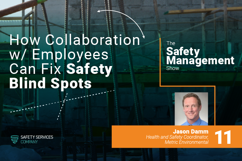 Episode 11: How Collaboration with Employees Can Fix Safety Blind Spots