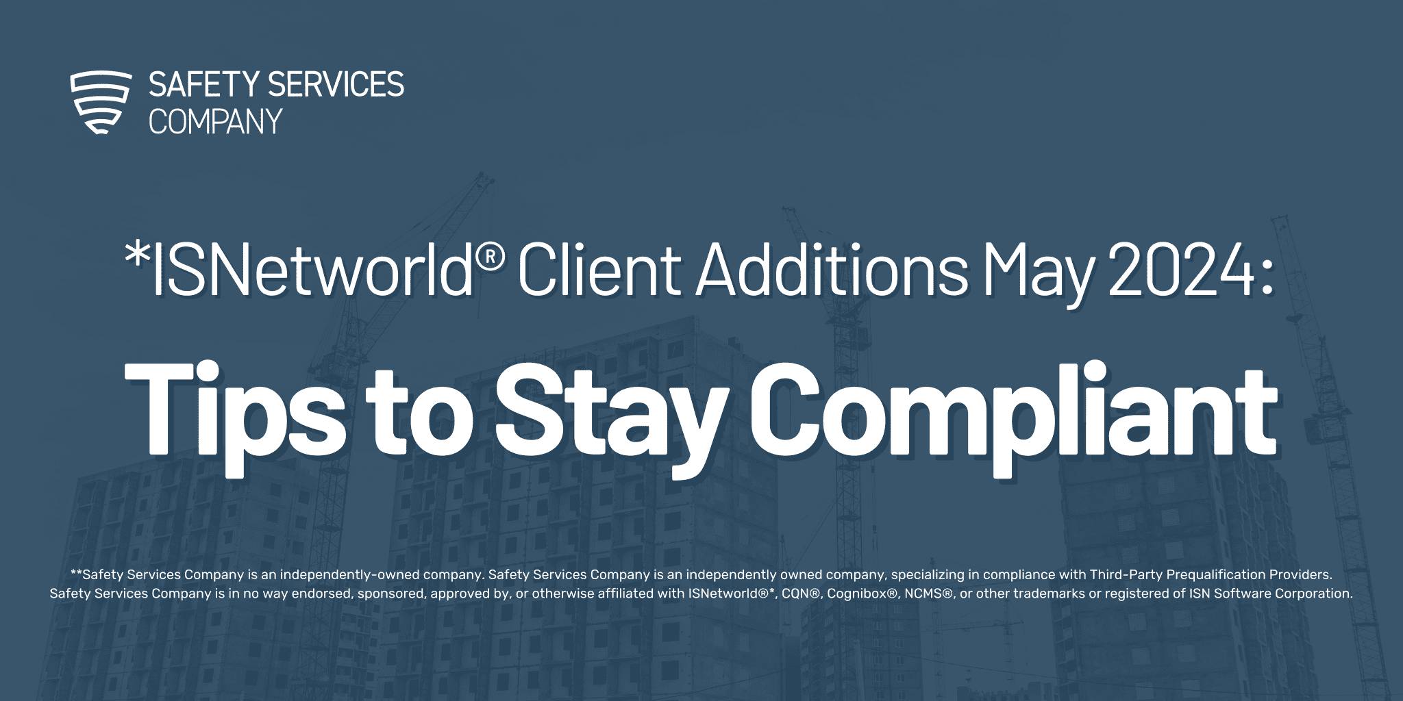 *ISNetworld® Client Additions May 2024: Tips to Stay Compliant