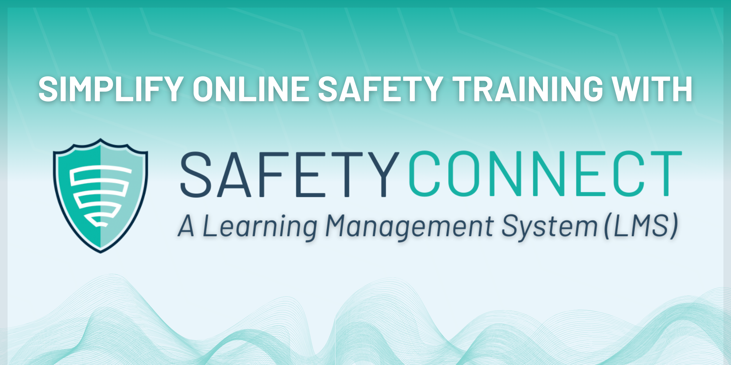 Simplify Online Safety Training with SafetyConnect LMS