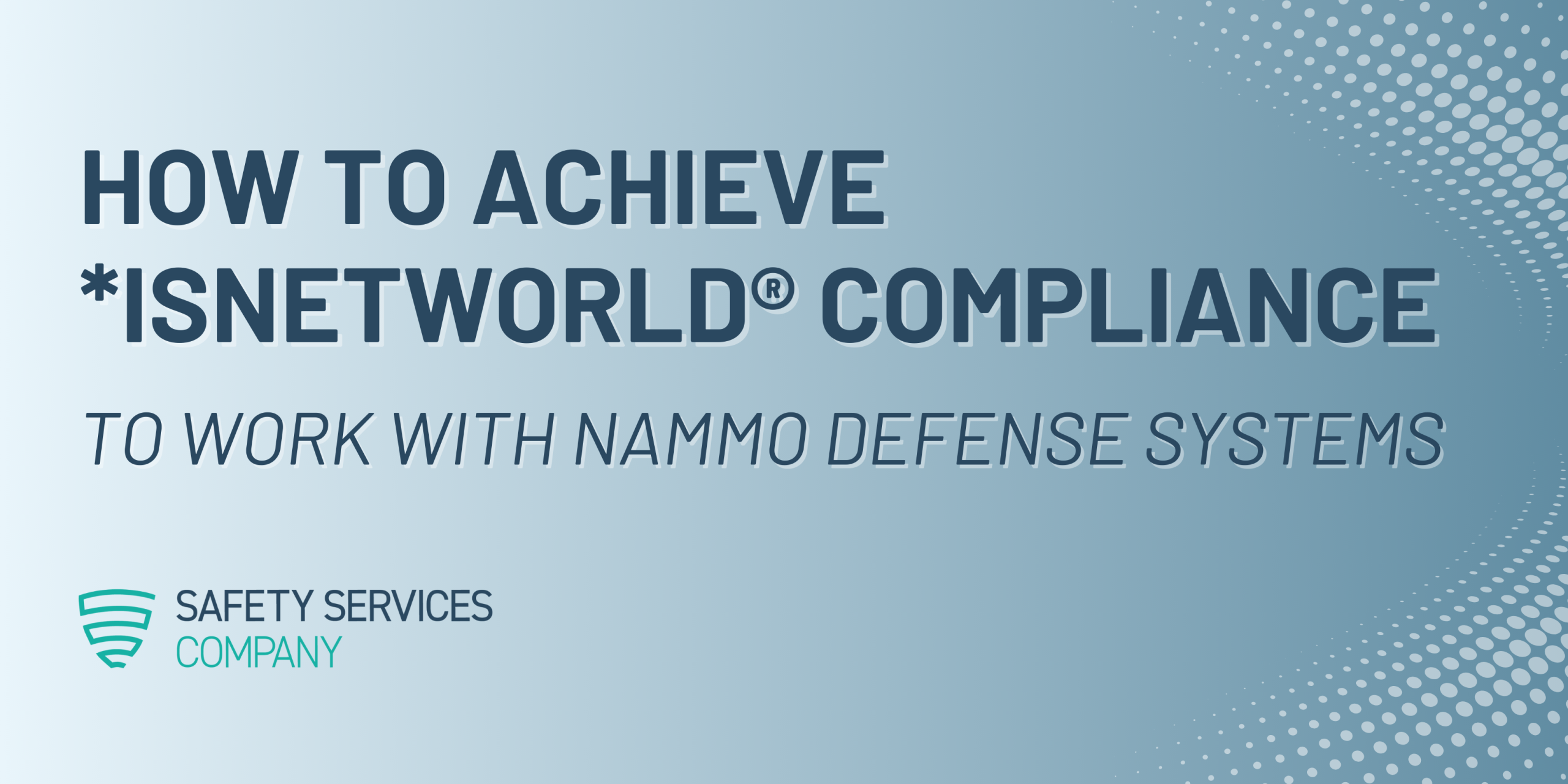 How to Achieve ISNetworld® Compliance to work with Nammo Defense Systems