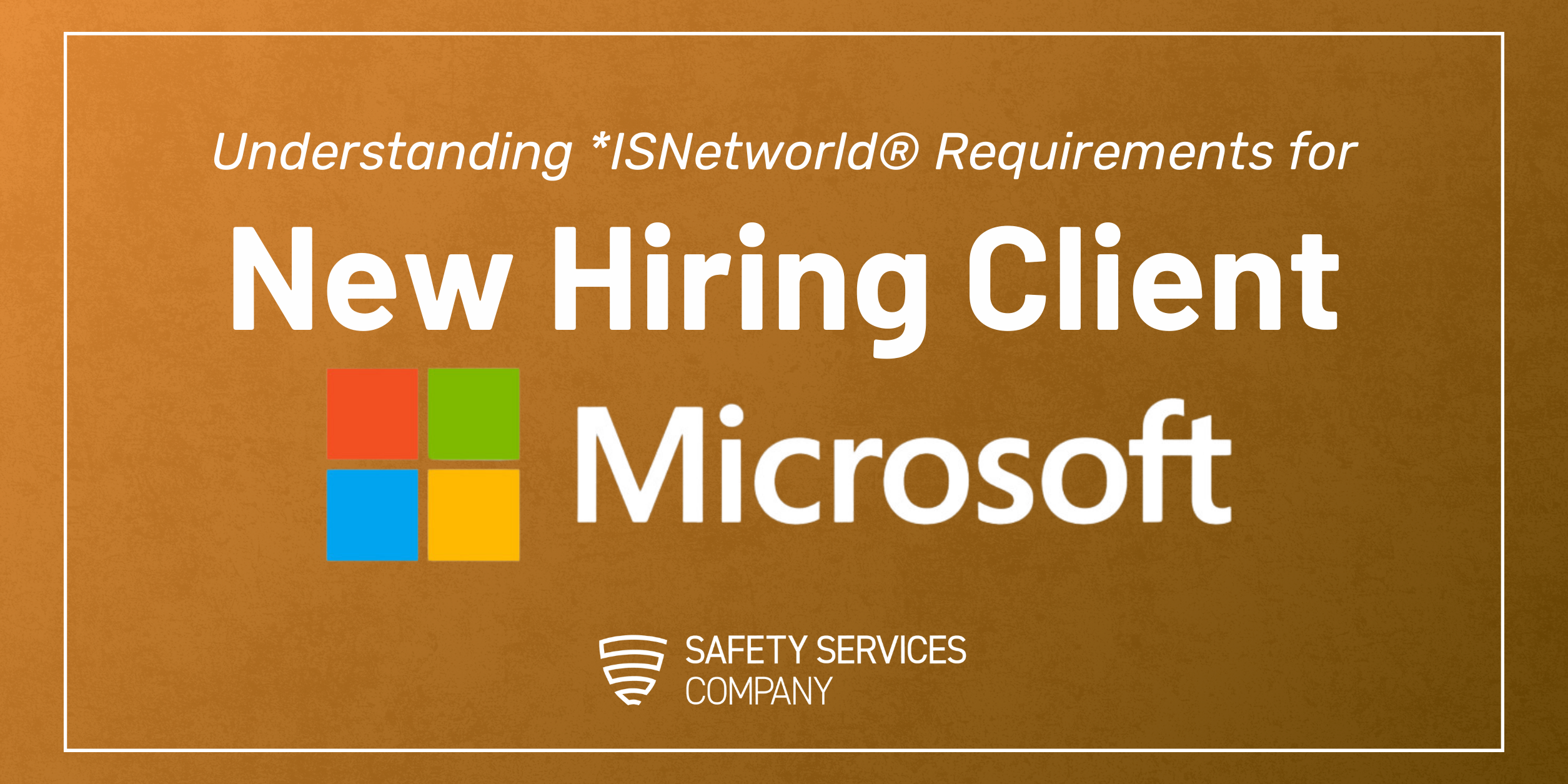 Understanding ISNetworld® Requirements for New Hiring Client Microsoft