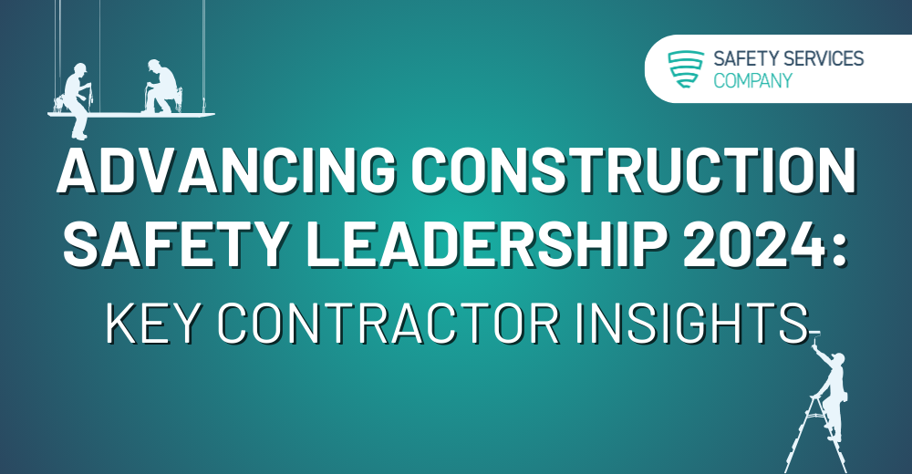 Advancing Construction Safety Leadership 2024: Key Contractor Insights
