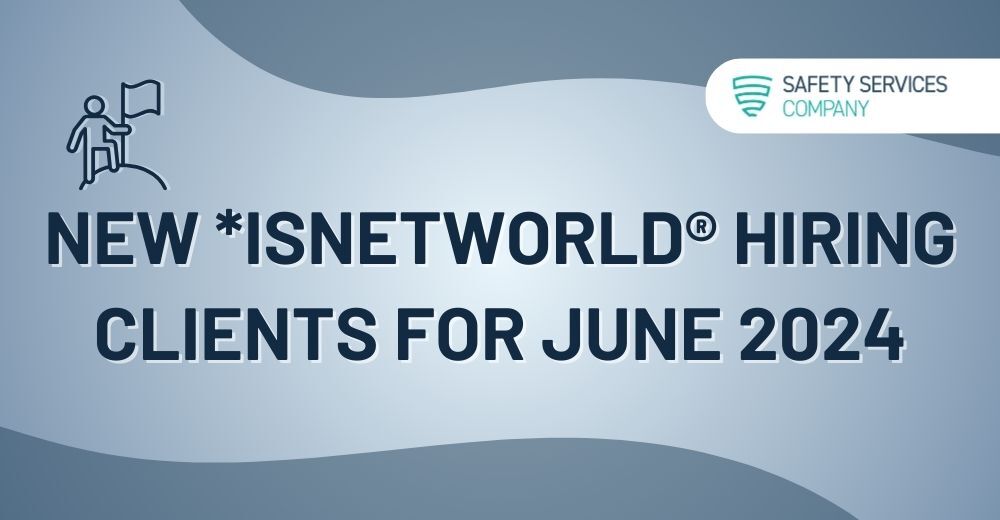 New ISNetworld® Hiring Clients for June 2024