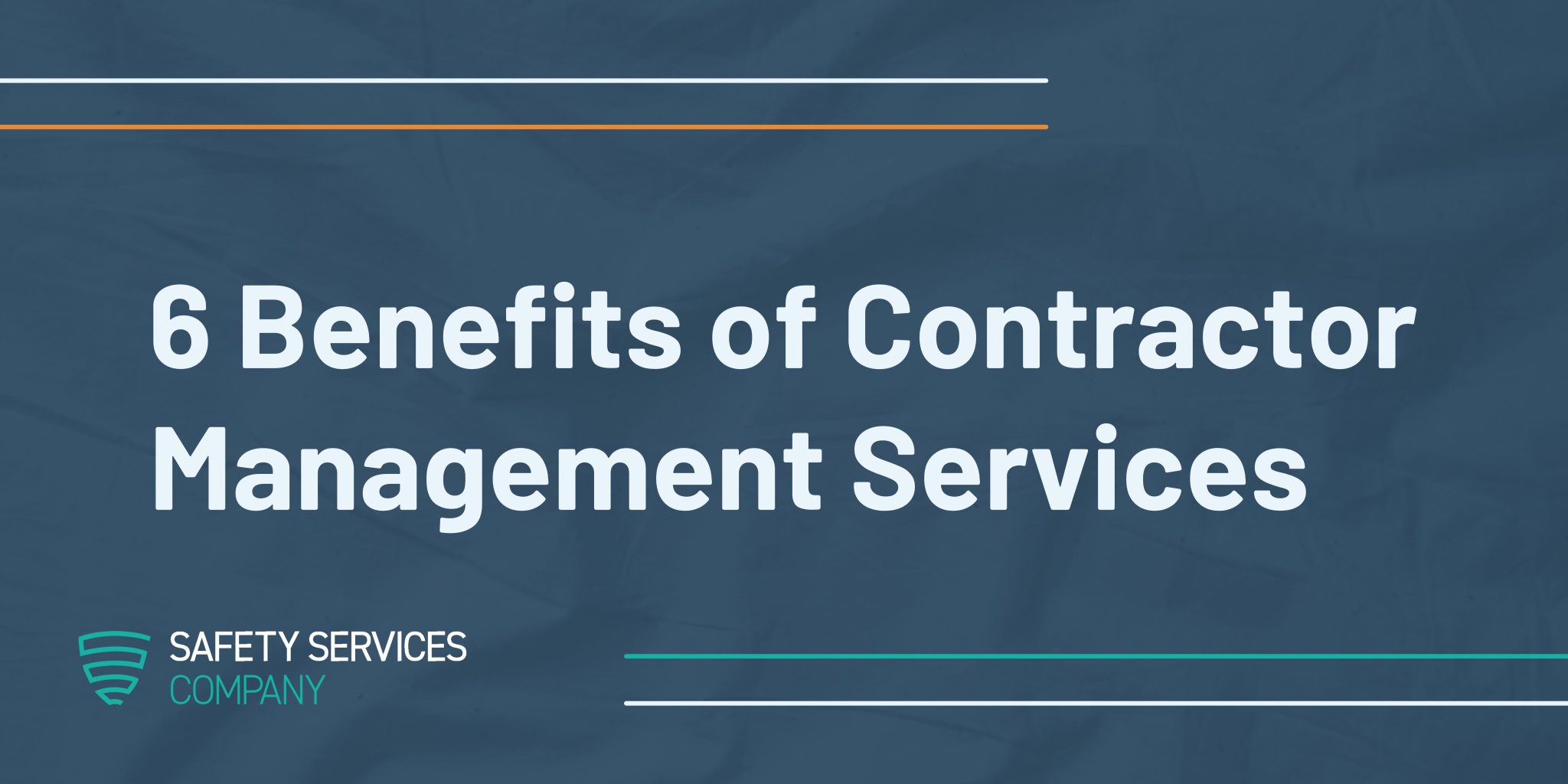 6 Benefits of Contractor Management Services