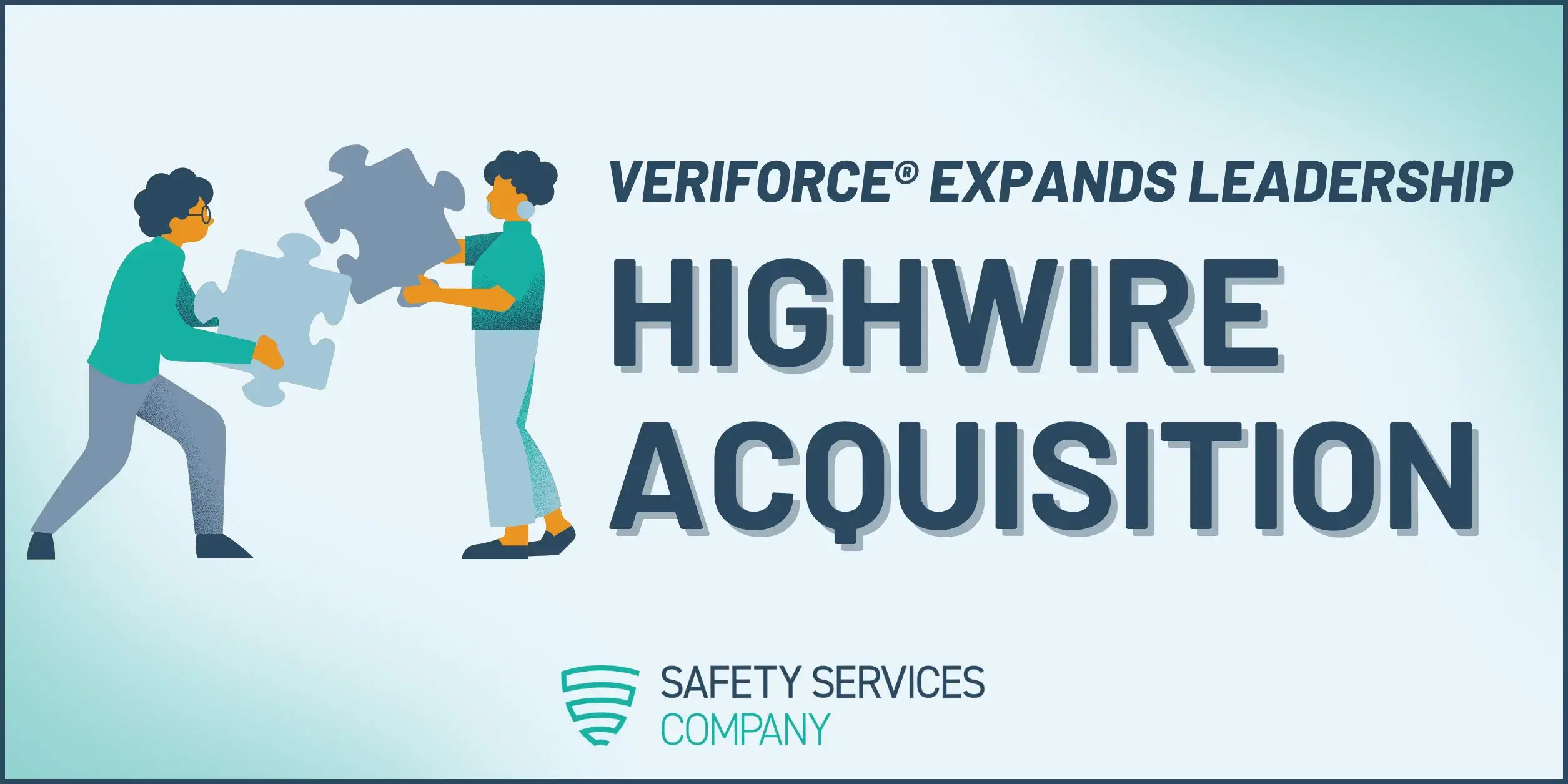 Veriforce® Expands Leadership in Contractor Risk Management with Acquisition of Highwire