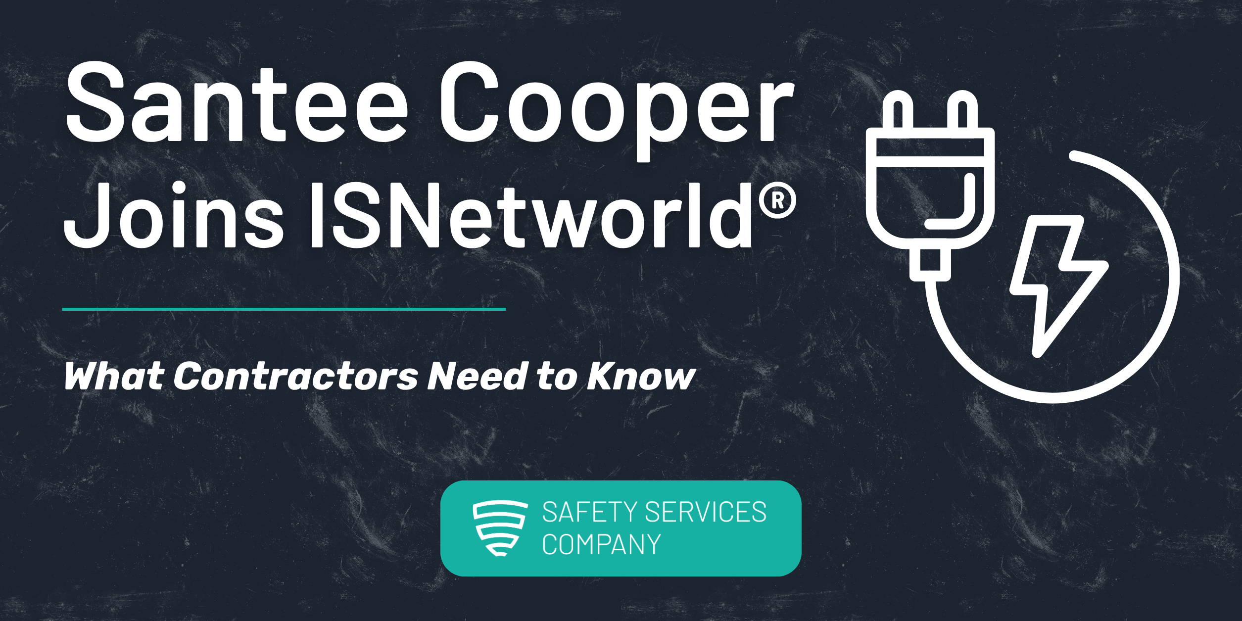 Santee Cooper Chooses the ISNetworld® Contractor Management Platform to Simplify Contractor Qualification