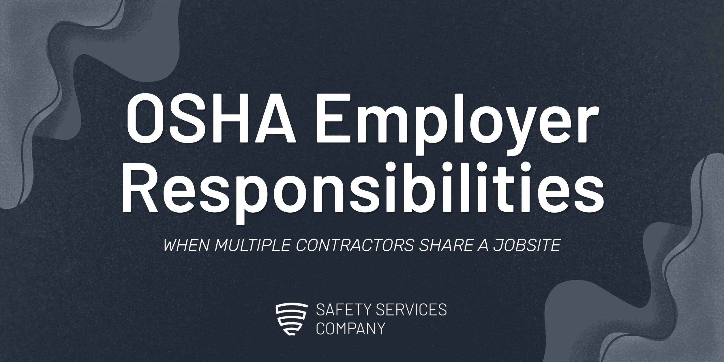 OSHA Employer Responsibilities When Multiple Contractors Share a Jobsite