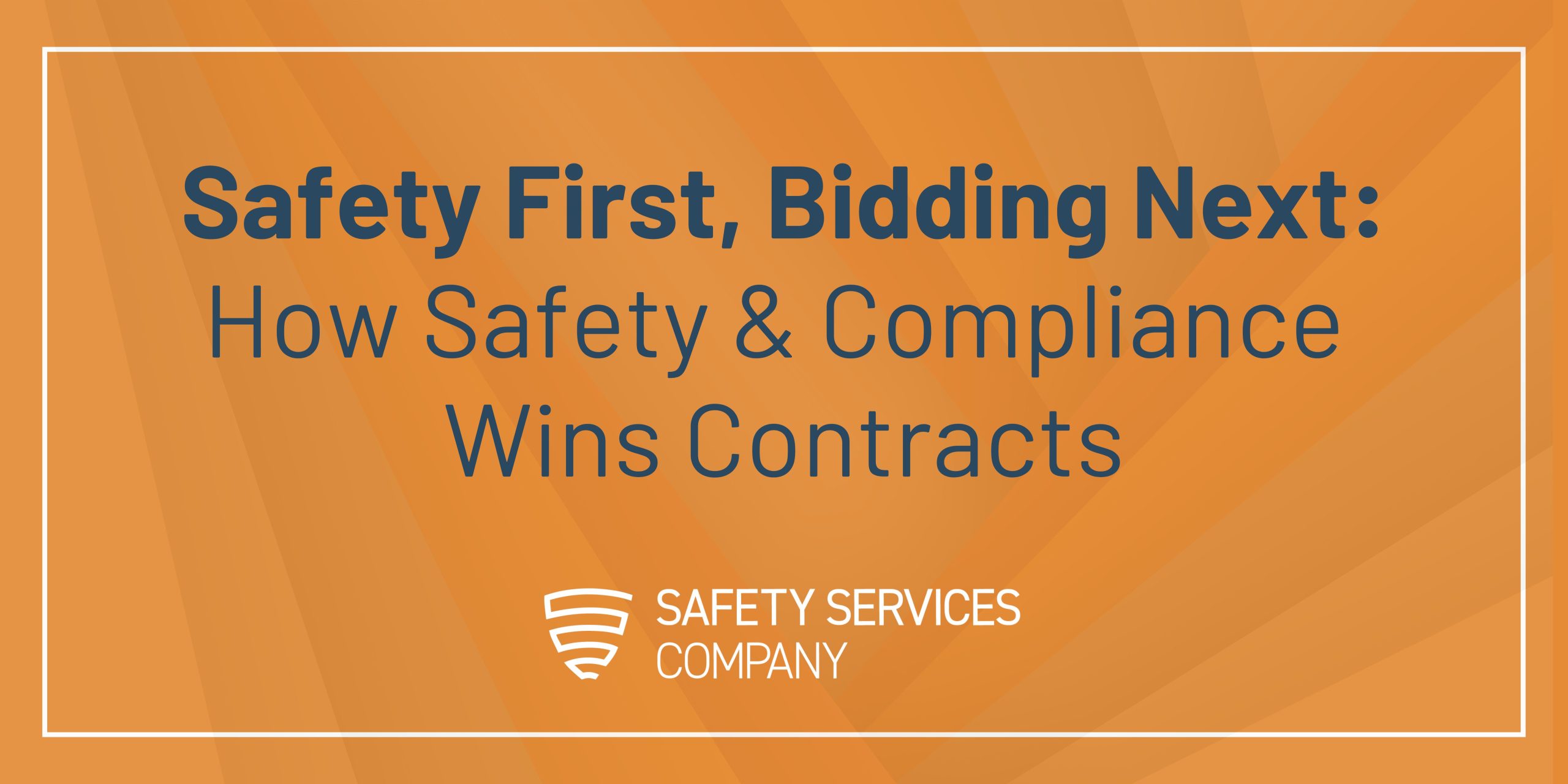 Safety First, Bidding Next: How Safety & Compliance Wins Contracts
