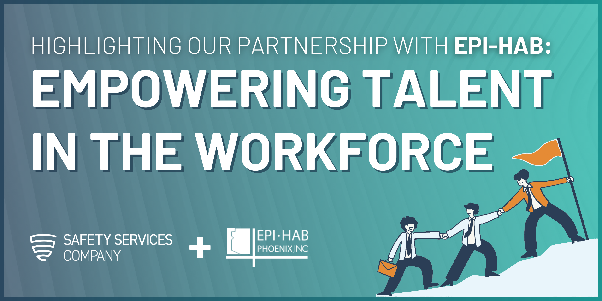 Highlighting Our Partnership With EPI-Hab: Empowering Talent in the Workforce
