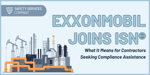 ExxonMobil Joins ISNetworld®: What It Means for Contractors Seeking ISNetworld Compliance Assistance