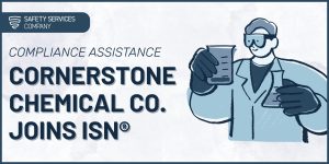 Cornerstone Chemical Company Joins *ISNetworld®: ISNetworld® Compliance Assistance for Contractors